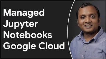AI Platform Notebooks - Managed Jupyter Notebooks Google Cloud