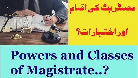 Powers of Magistrate | Classes of Magistrate | Magistrate | Atiq Usman Official