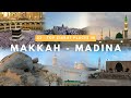 33 top historical ziarat places in makkah and madinah  the holiest cities in islam  ksa 4k u.