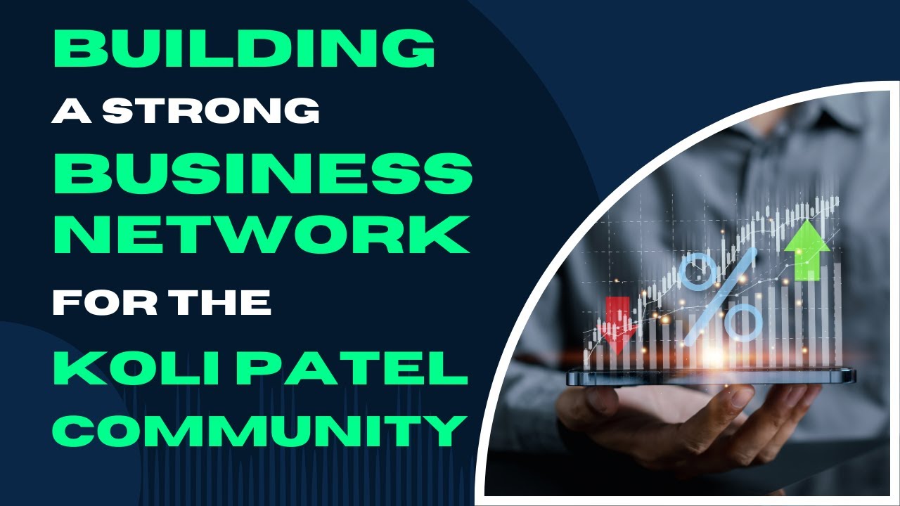 Building a Strong Business Network for The Koli Patel Community