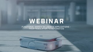 Webinar: Functional Safety in Logistic Applications - From Regulation to Automation