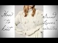 Вяжем классный свитер Massimo Dutti: МАСТЕР-КЛАСС, + СХЕМА💥 How to knit stylish sweater