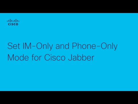 Jabber - Set IM-Only and Phone-Only Mode Options