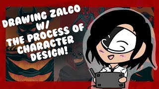 Drawing Zalgo (USING THE PROCESS OF CHARACTER DESIGN!)