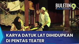 Karya Datuk Lat Dipentaskan Generasi Muda (B9)