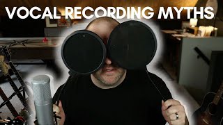 Vocal Recording Myths - DEBUNKED
