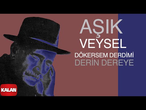 Aşık Veysel - Derdimi Dökersem Derin Dereye I Toprağa Çalan Türküler © 2008 Kalan Müzik