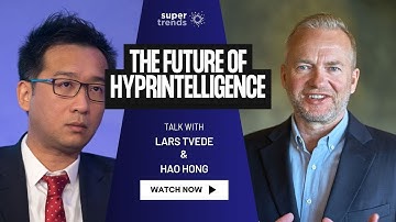 Lars Tvede on the future of Hyperintelligence - interview with Hao Hong