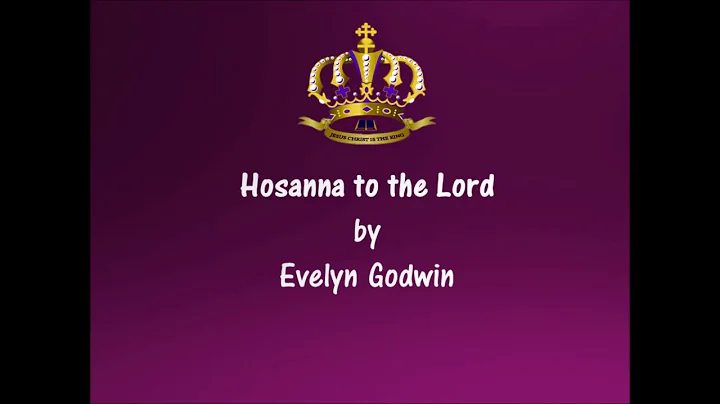Hosanna to the Lord by Evelyn Godwin