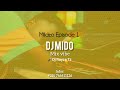 Milazo Episode 1 By Dj Mido Feat Dj Rayza Tz