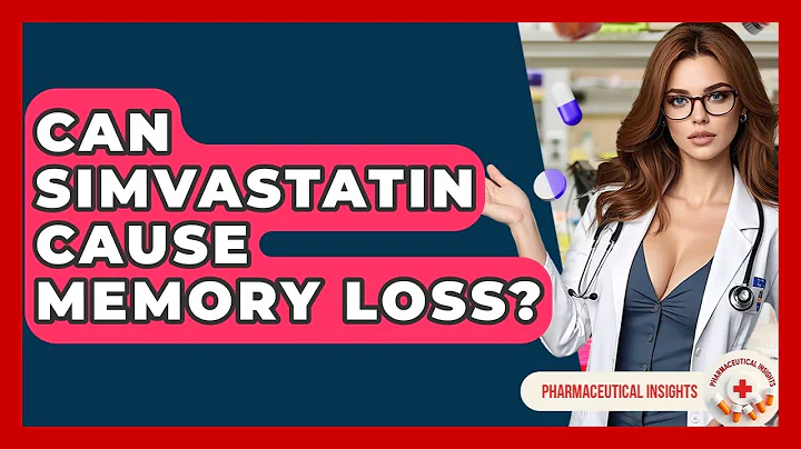 Can Simvastatin Cause Memory Loss? - Pharmaceutical Insights