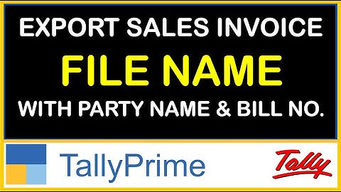 HOW TO EXPORT SALES INVOICE WITH NAME OF "PARTY NAME & INVOICE NUMBER"