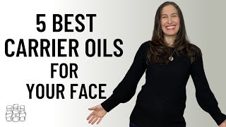 5 Best Carrier Oils for Facial Care