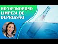 HO'OPONOPONO 4HS| LIMPEZA DE MEMÓRIAS DE DEPRESSÃO, BAIXA ESTIMA, TRAUMAS E BLOQUEIOS | FLUIR A VIDA