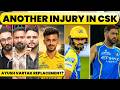 BEST TIME FOR AYUSH VARTAK AS REPLACEMENT. ANOTHER INJURY, UNLUCKY CSK