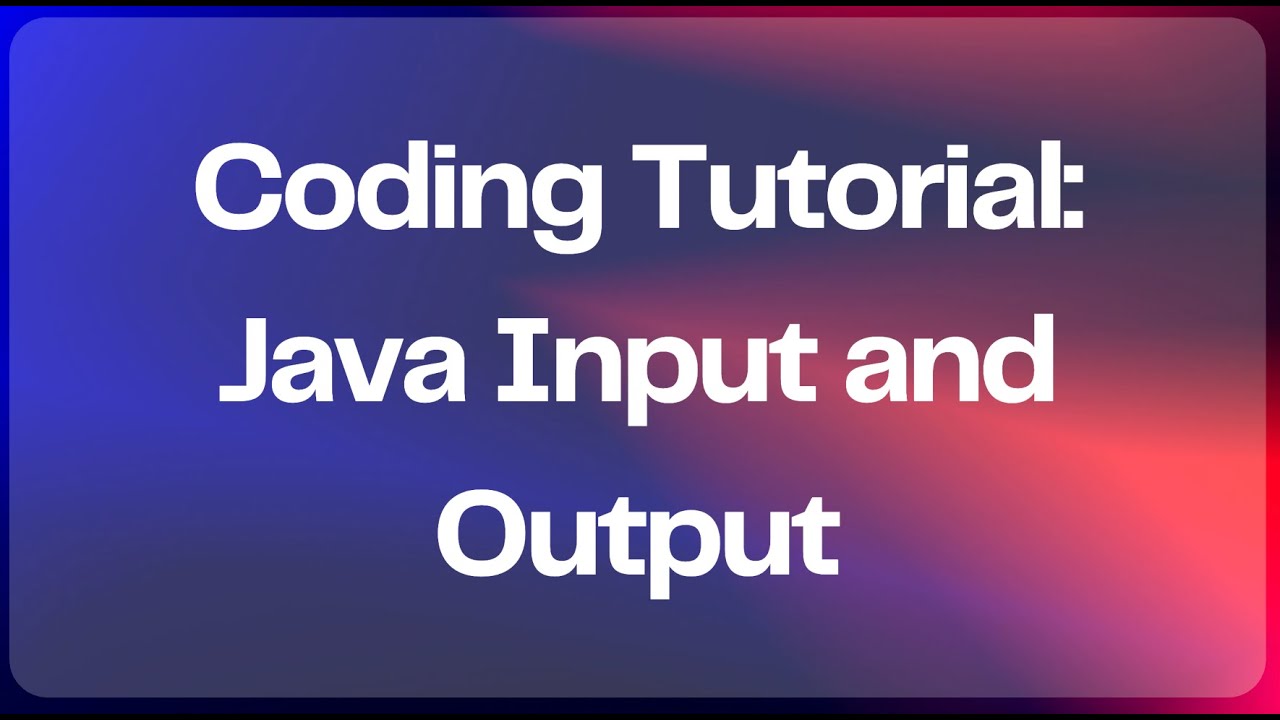 Coding Tutorial -Java Input and Output - YouTube
