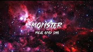 Meg And Dia - Monster (Lyrics)