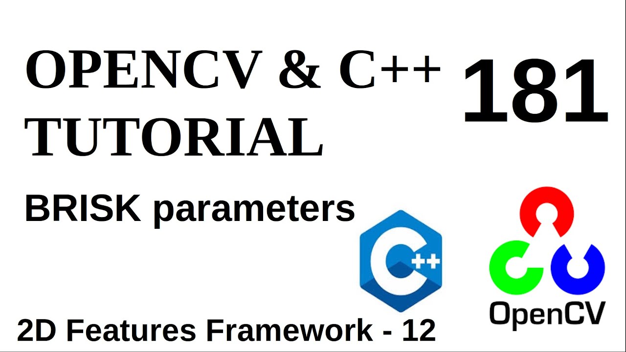 OPENCV & C++ TUTORIALS - 181 | OpenCV BRISK parameters - YouTube