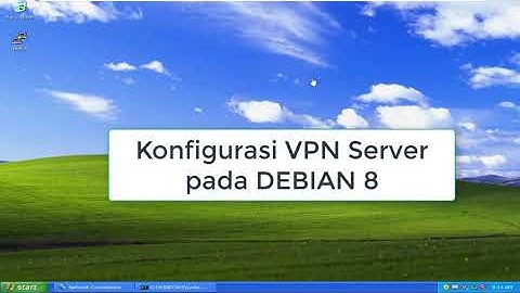 Cara Konfigurasi VPN Server pada Debian 8