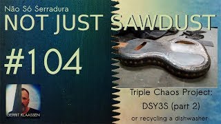 #104 Triple Chaos project: DSY3S (part 2) recycling a dishwasher