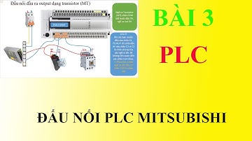 Tự học PLC bài 3 | Đấu nối đầu vào và đầu ra cho PLC mitsubishi