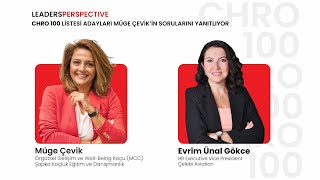 Chro 100 Listesi Adayı, Sayın Evrim Ünal Gökçe, Müge Çevikin Sorularını Yanıtlıyor.