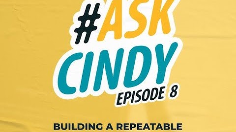 #AskCindy Episode 8: Building A Repeatable Sales Process