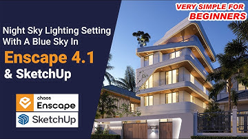 ENSCAPE TUTORIALS | Buổi 43: Settings Ánh Sáng Ngoại Thất Ban Đêm Trời Xanh Trong Enscape 4.1