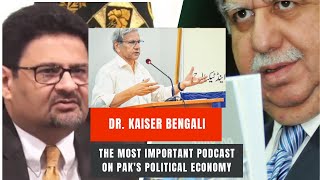 The most important podcast on Pakistan's Political Economy - Dr. Kaiser Bengali - #TPE 176