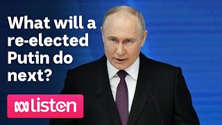 What will a re-elected Putin do next? | ABC News Daily podcast