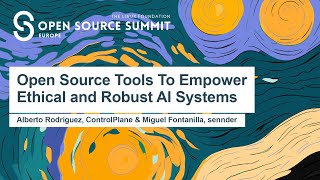 Open Source Tools To Empower Ethical and Robust AI Systems - Alberto Rodríguez & Miguel Fontanilla