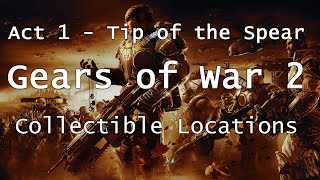 Gears of War 2 | Collectible Locations | Act 1 - Tip of the Spear | Collectibles [Xbox One HD Guide]