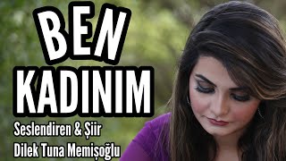 Ben Kadinim - Seslendiren - Şiir: Dilek Tuna Memişoğlu - Müzik: Abdurrahim Yetim