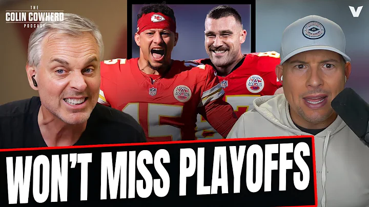 Why Patrick Mahomes & Kansas City Chiefs WON’T miss playoffs | Colin Cowherd NFL
