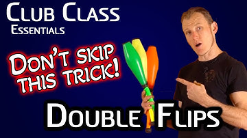 Club Juggling Tutorial - Learn Double Flips - Club Class Essentials