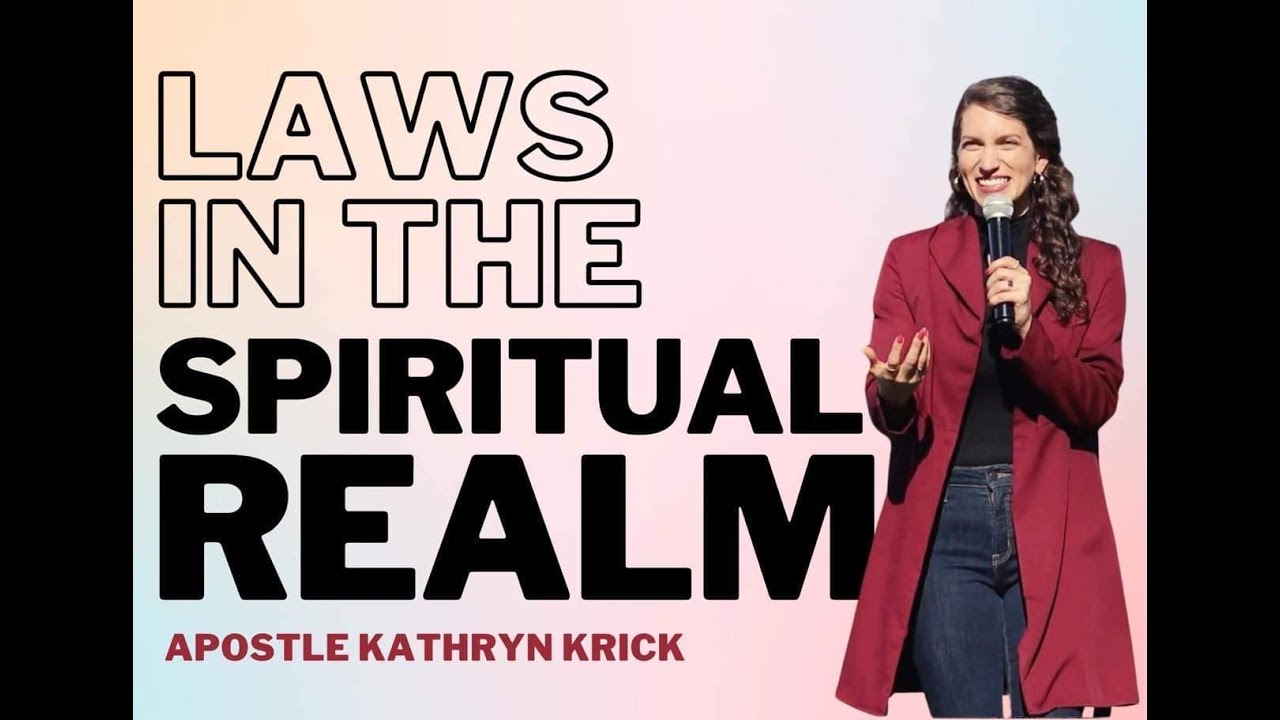 Laws in the Spiritual Realm Apostle Kathryn 5F Church YouTube