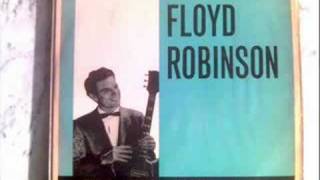 Floyd Robinson.....Don't Let Me Fall In Love With You