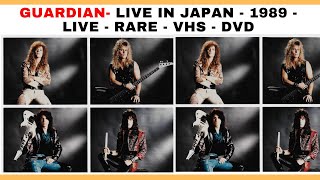 GUARDIAN – LIVE IN JAPAN - 1989 –  RARE - VHS - DVD