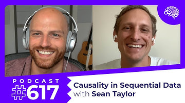 SDS 617: Causal Modeling and Sequence Data — with Sean Taylor