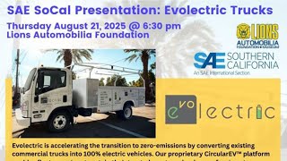 SAE SoCal Presentation - Evolectric Trucks Bringing the Electric Vehicle experience to you Now