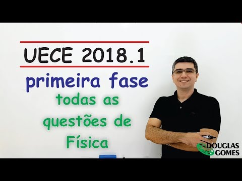 (Repostado) Vestibular Universidade Estadual do Ceará (UECE) 2018.1 primeira fase. Prova de Física