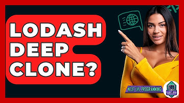 Lodash Deep Clone? - Next LVL Programming