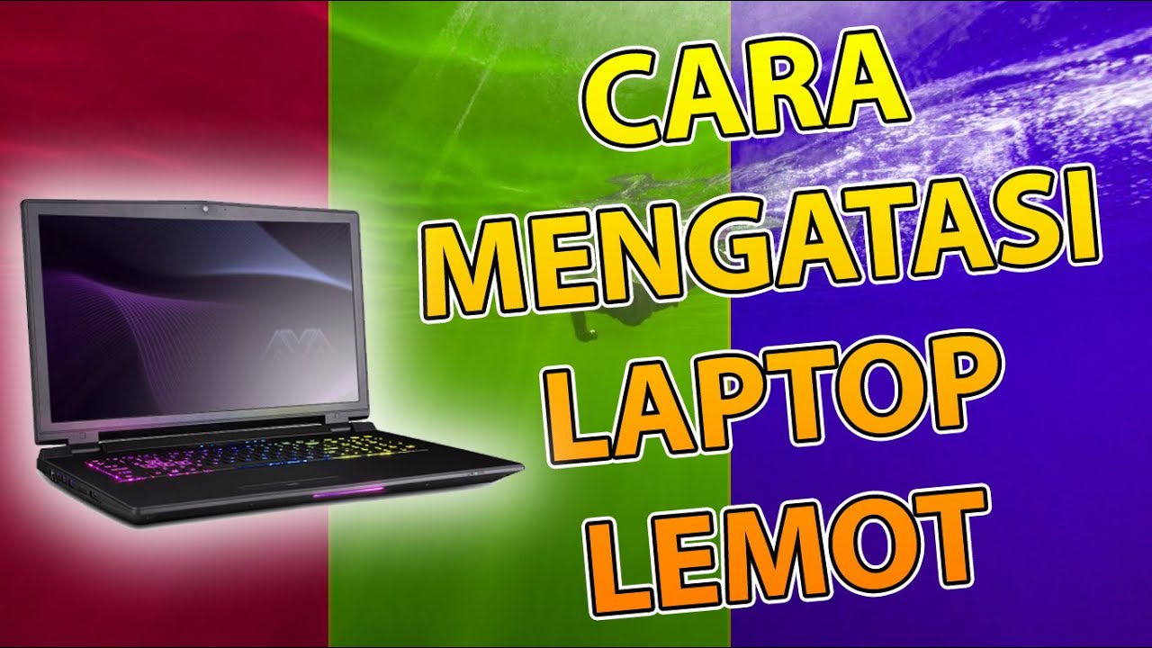 Cara Mudah Mengatasi Laptop Lemot tanpa Aplikasi dan Instal Ulang