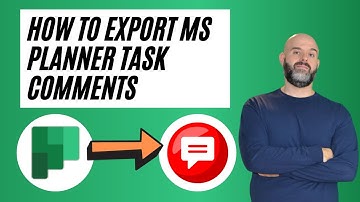 How To Export MS Planner Task Comments