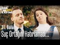 Suç ortağını hatırlamadı... - Sen Çal Kapımı 31. Bölüm