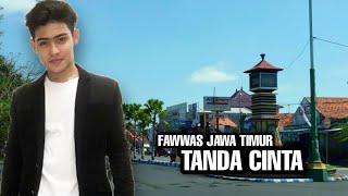 Fawwas Madura - Tanda Cinta || Lida 2021 Top 56 Tadi Malam ( Video & Lirik )