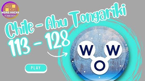 Words of Wonders (WoW): Chile - Ahu Tongariki (Level 113 - 128) Walkthrough