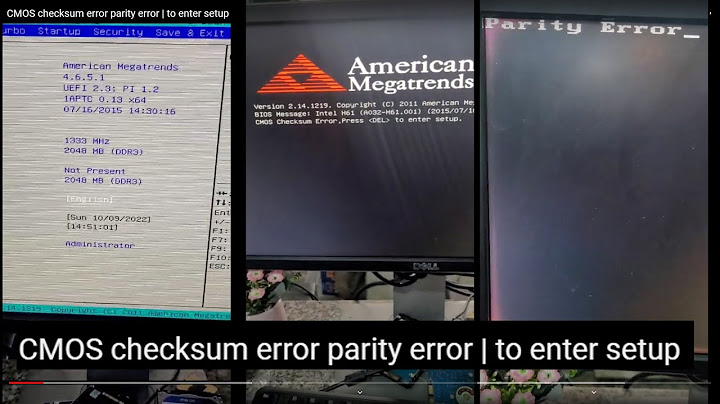Cách khắc phục lỗi main bios checksum error