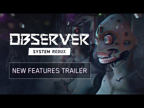 Observer System Redux - New Features Trailer