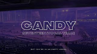 Seventeen vocal Team  Candy   But Youre In An Empty Arena